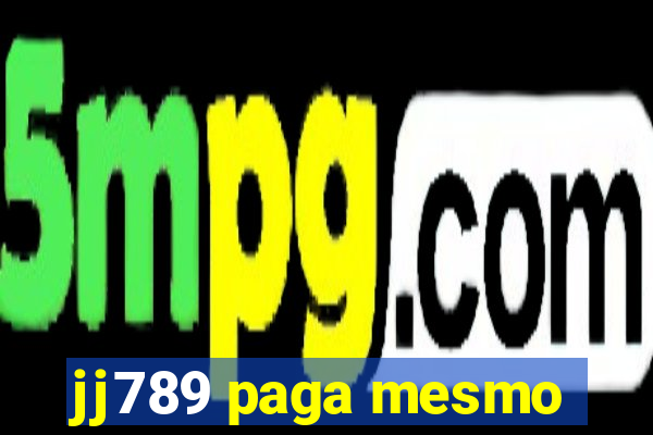 jj789 paga mesmo